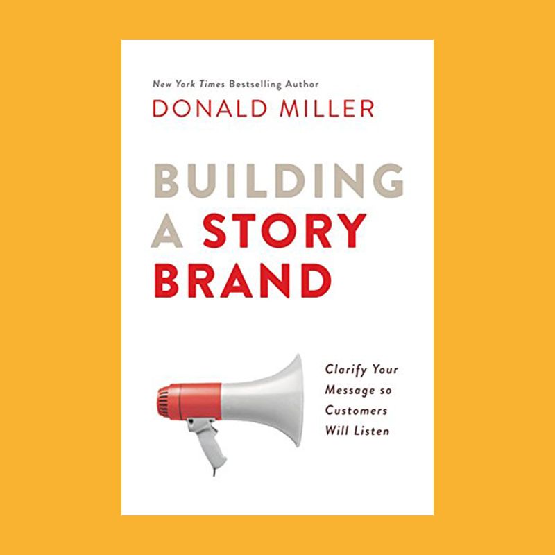 Building A Brand Story by Donald Miller